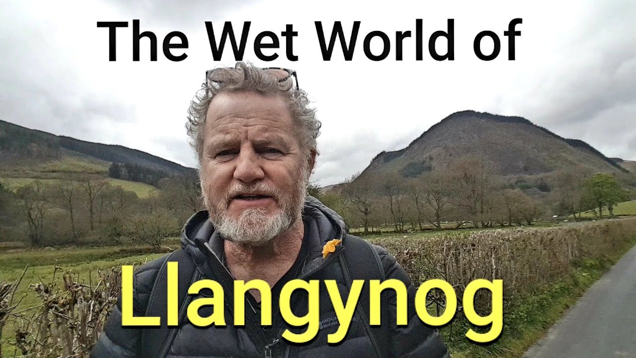 The Wet World of Llangynog.   WelshBloke Walking