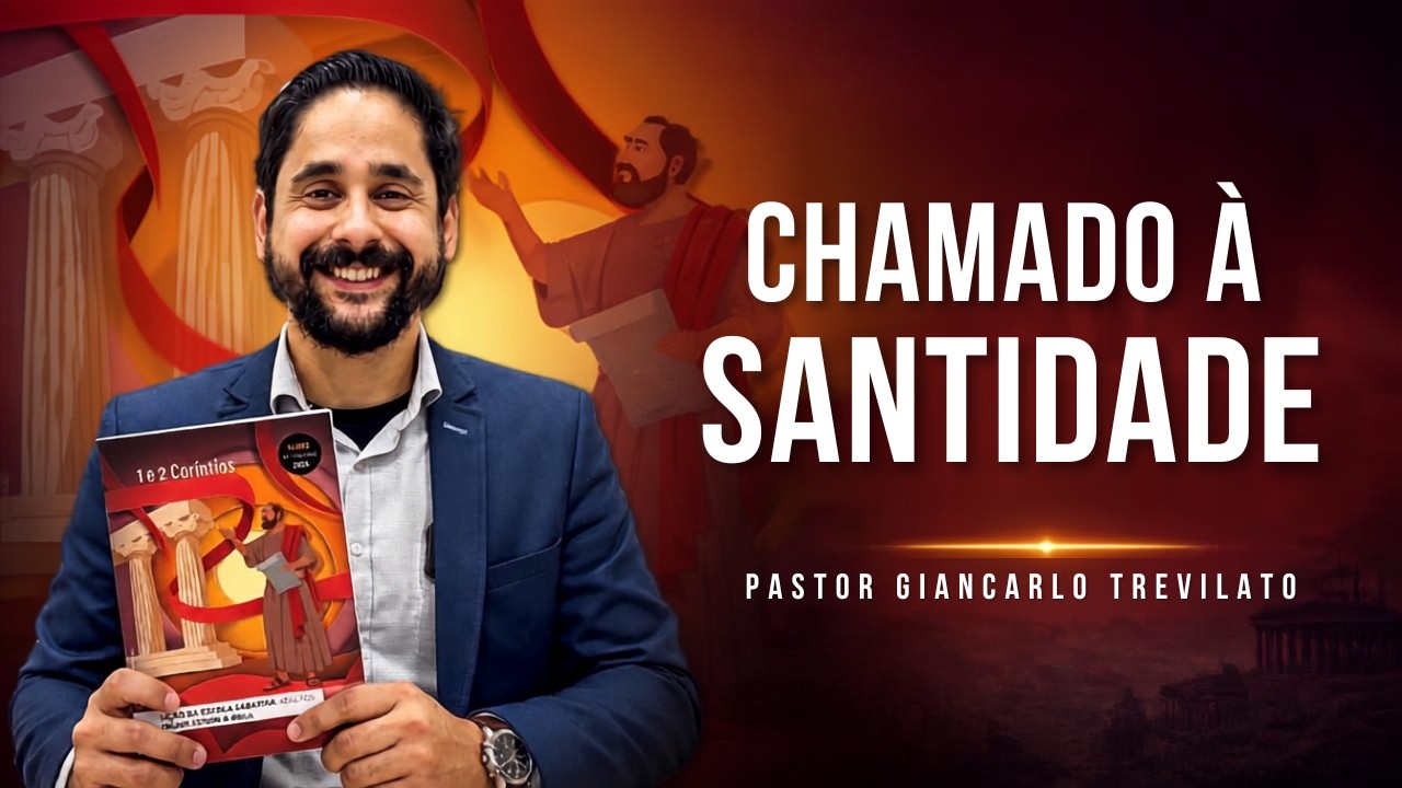 Lição da Escola Sabatina - Lição 10 | Chamado À Santidade | Pr. Giancarlo