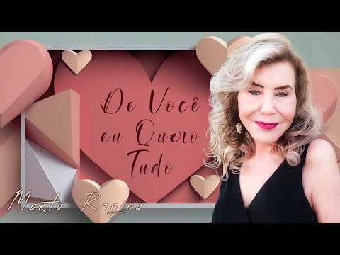 De Você eu Quero Tudo - Marta Regina