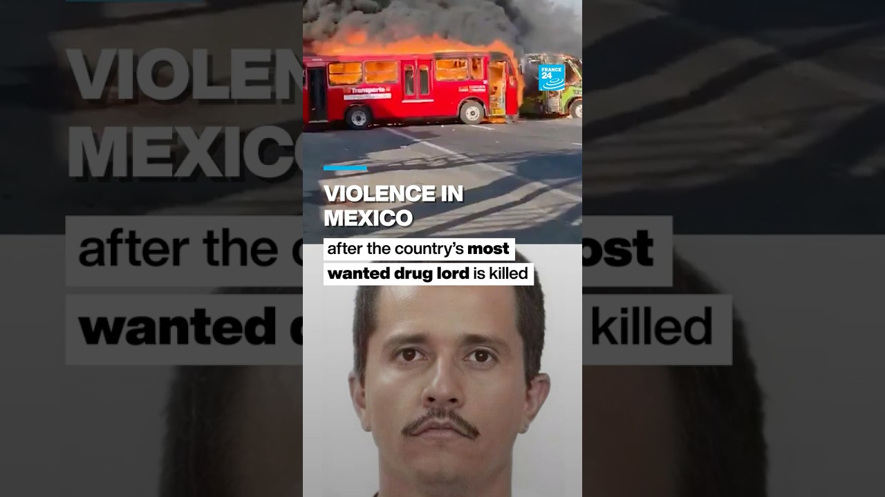Violence in Mexico after the country’s most wanted drug lord is killed • FRANCE 24 English