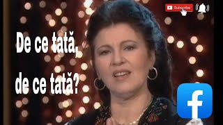 Irina Loghin  De Ce Mam De Ce Tat