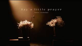 Say A Little Prayer - Le Girls (Tania's Version)
