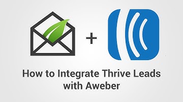 How to Connect Thrive Leads to Your Aweber Account