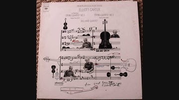 Elliott Carter, Juilliard Quartet* ‎-- String Quartet No. 3 / String Quartet No. 2 (2/2)
