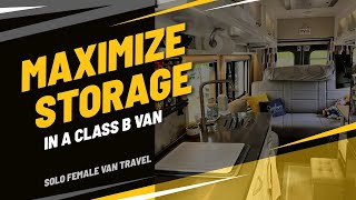 Solo Female Van Travel: Maximizing storage in a class B van