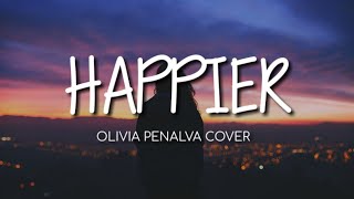 Happier - Ed Sheeran // Olivia Penalva Cover (Lyrics)