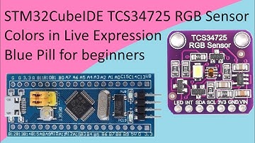 114. STM32CubeIDE TCS34725 RGB Color Sensor with STM32 F103C8T6