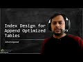 Index design for append optimized tables