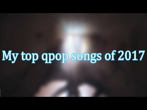 My top Qpop/Kazakh songs of 2017 | 2017 жылдың ең үздік q-pop әндері (менің ойымша)