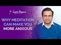 Why meditation can make you more anxious  ashok gupta  gupta program