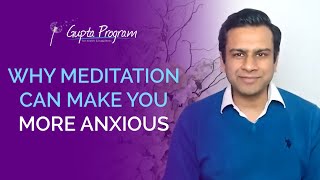 Why Meditation Can Make You More Anxious | Ashok Gupta | Gupta Program
