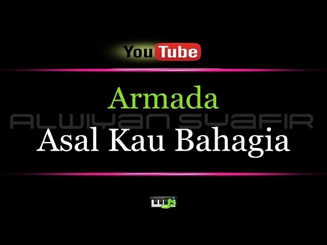 Karaoke Armada - Asal Kau Bahagia class=