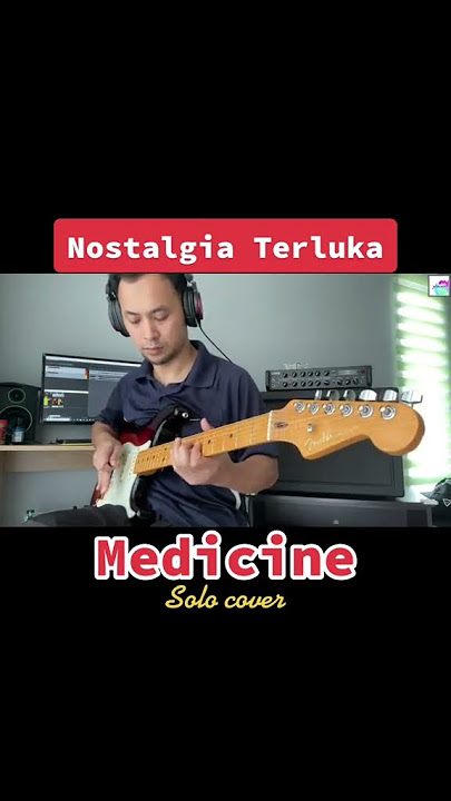 NOSTALGIA TERLUKA - MEDICINE ( SOLO 🎸 COVER )