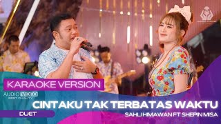 Download Lagu CINTAKU TAK TERBATAS WAKTU (KARAOKE VERSION) SHEPIN M X SAHLI HIMAWAN | DEMI CINTAKU HANYA UNTUKMU MP3