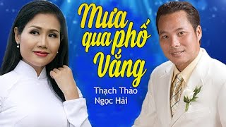 Ngọc Hải Ft Thạch Thảo - Mưa Qua Phố Vắng Official Mv