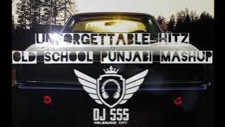 Unforgettable Hitz || Old Skool Punjabi Mashup || DJ SSS