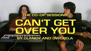 Joji - CAN'T GET OVER YOU (Cover by Clancy and OwlXela) | THE CO-OP SESSIONS