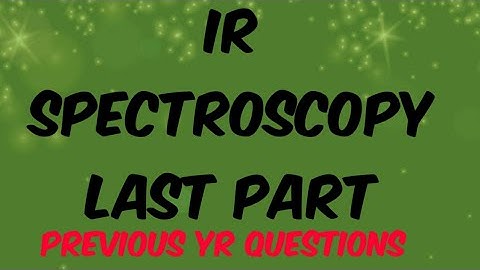IR spectroscopy last part  previous year net questions/csirnet /gate /iitjam
