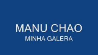 Video thumbnail of "manu chao minha  galera"