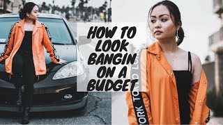 HOW TO LOOK BANGIN ON A BUDGET!