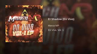 Marca mp- el Shadow ( en vivo ) vol.1