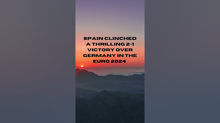 Spain clinched a thrilling 2 1 victory over Germany in the Euro 2024⚽🏆