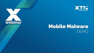 XWebinar | Mobile Malware DEMO