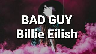 Bad Guy (Lyrics)-  Billie Eilish