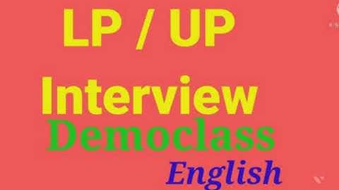 LP / UP Interview Demo class English