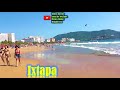 Playa Principal y ZONA HOTELERA de IXTAPA Guerrero 🐚 🐙 🌊