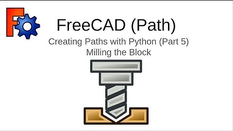 FreeCAD Path: Custom paths with Python - Part 5