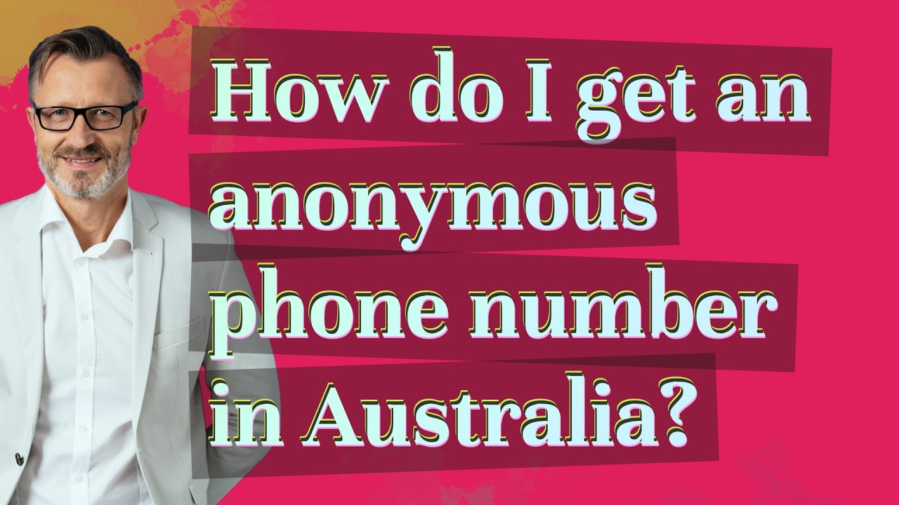 how-do-i-get-an-anonymous-phone-number-in-australia-youtube