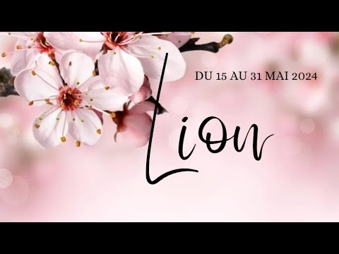 ♌ Lion ♌ du 15 au 31 Mai 2024 🪶🕊️ Légèreté, nouveau départ, créativité !! 💫🎉🌟🦋