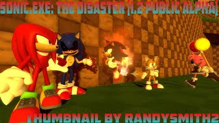 WHO'S IDEA WAS THIS!?-. Sonic.exe: The Disaster 1.2 Prototype