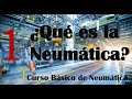 ¿QUÉ ES LA NEUMÁTICA? | Curso de Neumática Básica (1) 🔥