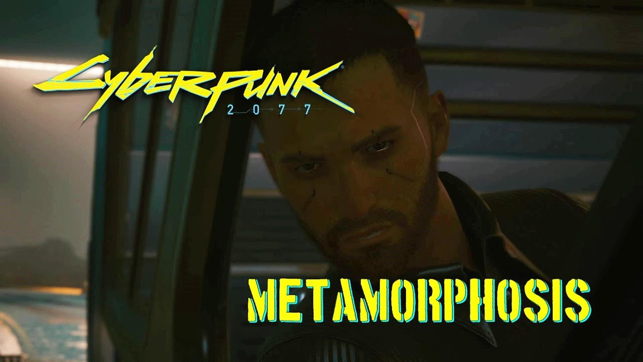 Cyberpunk 2077 Metamorphosis YouTube
