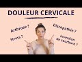 Douleur cervicale  la cause