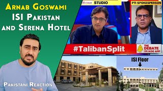 Pakistani Reacts to Arnab Goswami False Reporting of ISI Pakistan and Serena Hotel Kabul