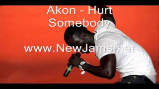 Akon - Hurt Somebody (New Song 2011)