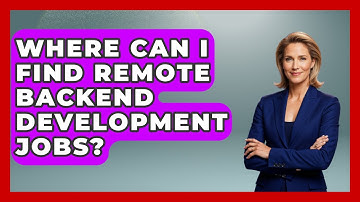 Where Can I Find Remote Backend Development Jobs? | Server Logic Simplified News