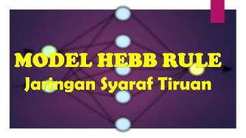 #13 MODEL HEBB RULE | Jaringan Syaraf Tiruan | Praktek Sistem Kendali Cerdas