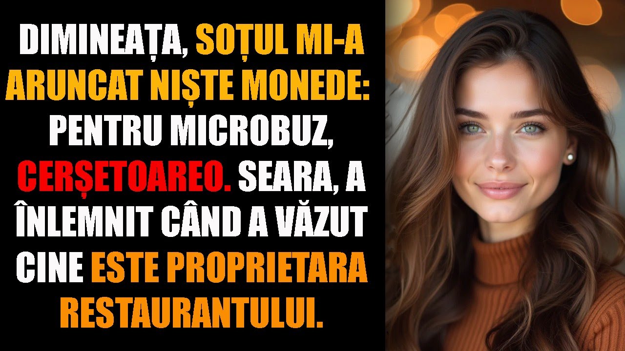 Dimineața, soțul mi-a aruncat niște monede. Pentru microbuz, cerșetoareo. Seara, a înlemnit când...