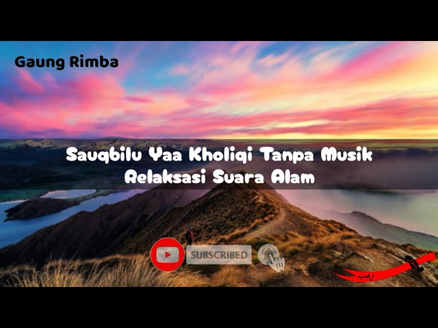 Sauqbilu ya kholiqi satu jam tanpa musik | Lirik dan terjemahan class=