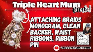 Triple Heart Mum Attaching Braids, monogram, ribbon pin, clean backer, waist ribbons #homecomingmums