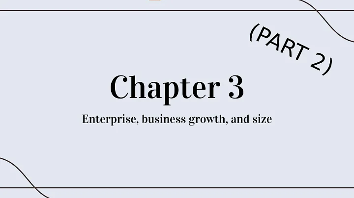 IGCSE Business Studies - Chapter 3: Enterprise, Business Growth & Size (Part 2)