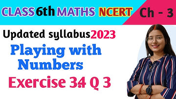 Q 3 , Ex 3.4 - Playing with Numbers - Chapter 3 - Maths Class 6th NCERT | maths new syllabus 2023