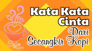 Kata Kata Cinta Dari Secangkir Kopi Yang Tersaji