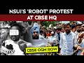 CBSE News | NSUI's 'Robot' Protest Over CBSE OSM Row At CBSE HQ