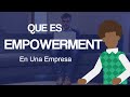 Que Es Empowerment En Una Empresa