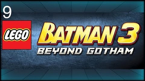 Lego Batman 3 Beyond Gotham Walkthrough Part 9 No Commentary